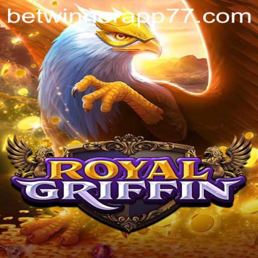 Explore the Thrilling World of RoyalGriffin: A Game Changing with Betwinner App